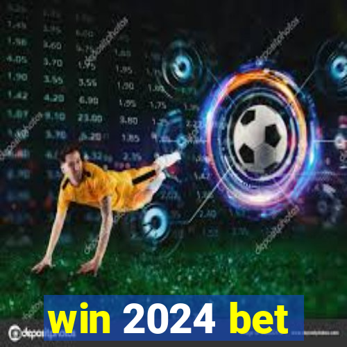 win 2024 bet